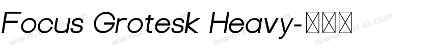 Focus Grotesk Heavy字体转换 Focus Grotesk Heavy字体转换